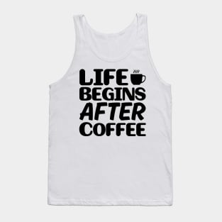 Life begins after coffee Tank Top